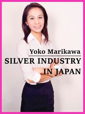 cover image of Silver Industry in Japan